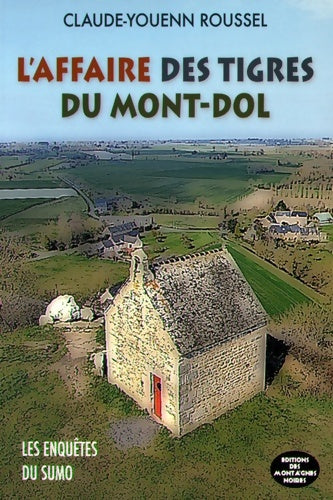 Livrenpoche : L'affaire des tigres du Mont-Dol - Claude-Youenn Roussel - Livre