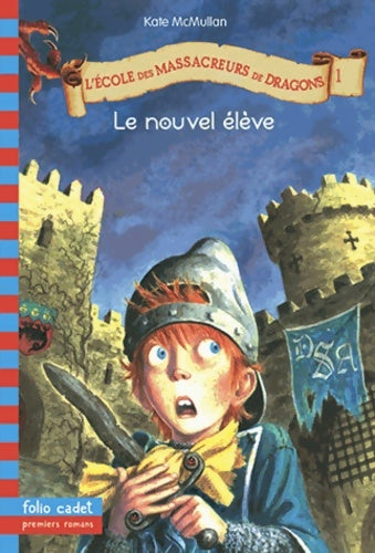 Livrenpoche : L'école des massacreurs de dragons Tome I : Le nouvel élève - Kate McMullan - Livre