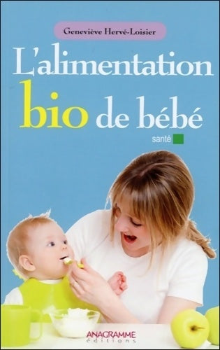 Livrenpoche : L'alimentation bio de bébé - Geneviève Hervé-loisier - Livre
