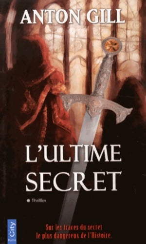 Livrenpoche : L'ultime secret - Anton Gill - Livre