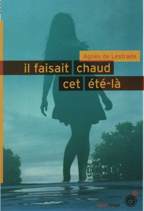 Livrenpoche : Il faisait chaud cet été-là - Agnès De Lestrade - Livre