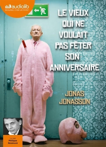 Livrenpoche : Le vieux qui ne voulait pas fêter son anniversaire - Jonas Jonasson - Livre