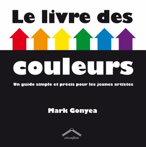 Livrenpoche : Le livre des couleurs - Mark Gonyea - Livre