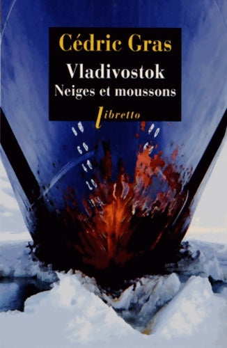 Livrenpoche : Vladivostok. Neiges et moussons - Cédric Gras - Livre
