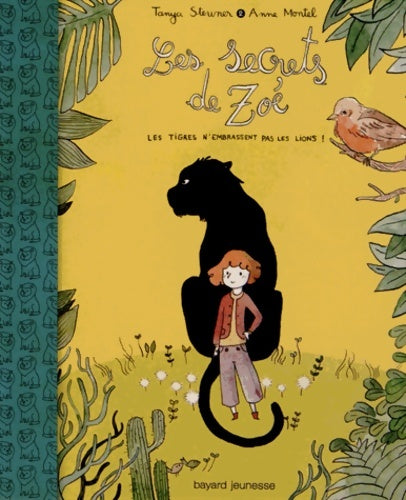Livrenpoche : Les secrets de Zoé Tome II : Les Tigres n'embrassent pas les lions - Tanya Stewner - Livre