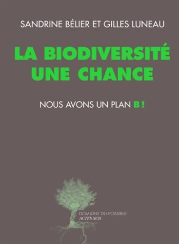 Livrenpoche : La biodiversité une chance. Nous avons un plan B ! - Sandrine Belier - Livre