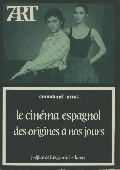 Livrenpoche : Le cinéma espagnol des origines à nos jours - Emmanuel Larraz - Livre