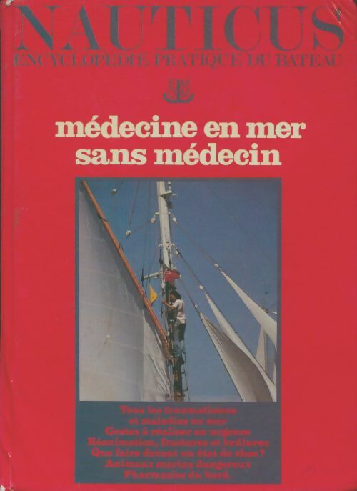 Livrenpoche : Encyclopédie pratique du bateau Tome I : Médecine en mer sans médecin - Gérard Borg - Livre