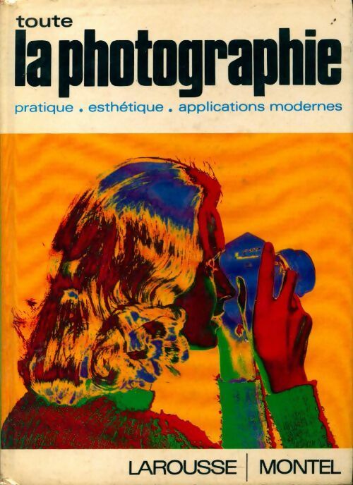 Livrenpoche : Toute la photographie - Montel P - Livre