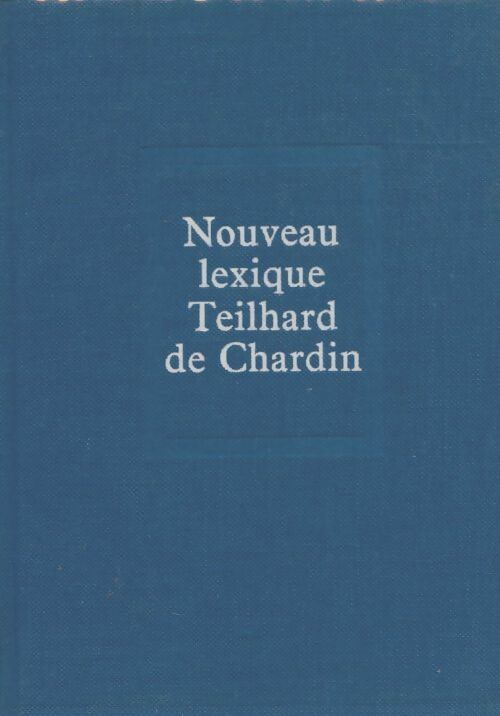 Livrenpoche : Nouveau lexique Teilhard de Chardin - Claude Cuénot - Livre