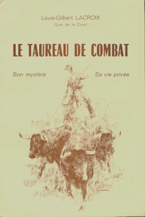 Livrenpoche : Le taureau de combat - Louis-Gilbert Lacroix - Livre