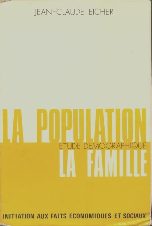 Livrenpoche : La population étude démographique : La famille - Jean-Claude Eicher - Livre