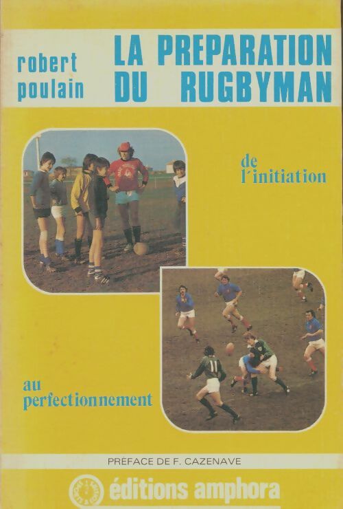 Livrenpoche : La préparation du rugbyman : De l'initiation au perfectionnement - Robert Poulain - Livre
