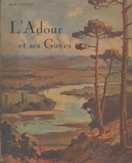 Livrenpoche : L'adour et ses Gaves - René Cuzacq - Livre
