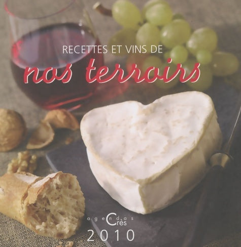 Livrenpoche : Recettes et vins de nos terroirs 2010 - Collectif - Livre