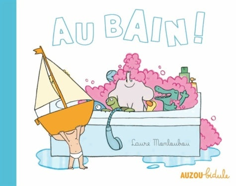 Livrenpoche : Au bain ! - Laure Monloubou - Livre