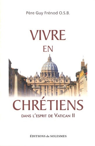 Livrenpoche : Vivre en chrétiens dans l'esprit de Vatican II - Guy Frénod - Livre