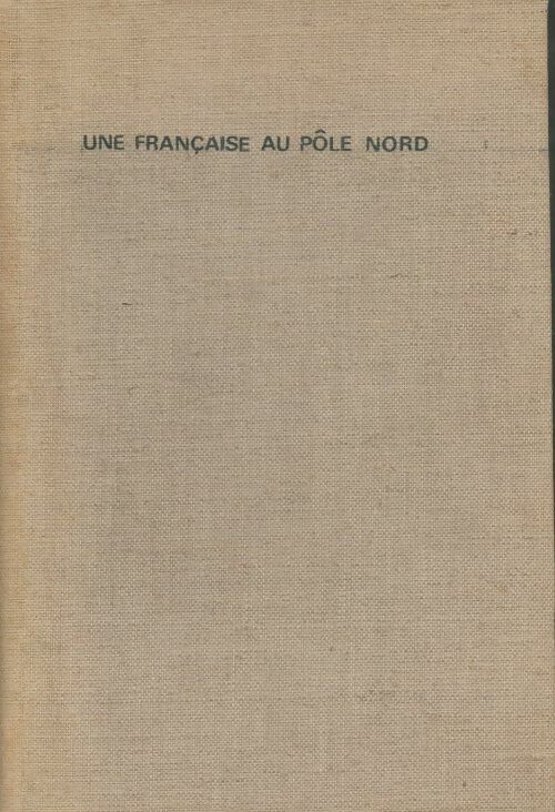 Livrenpoche : Une française au pôle nord - Pierre Maël - Livre