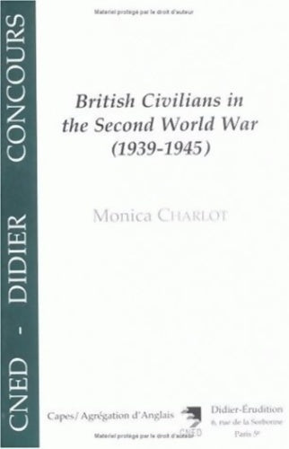 Livrenpoche : British civilians in the second world war - Monica Charlot - Livre