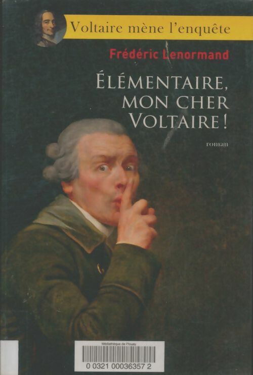 Livrenpoche : Élémentaire, mon cher Voltaire ! - Frédéric Lenormand - Livre