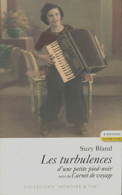 Livrenpoche : Les turbulences d'une petite pied-noir - Suzy Bland - Livre