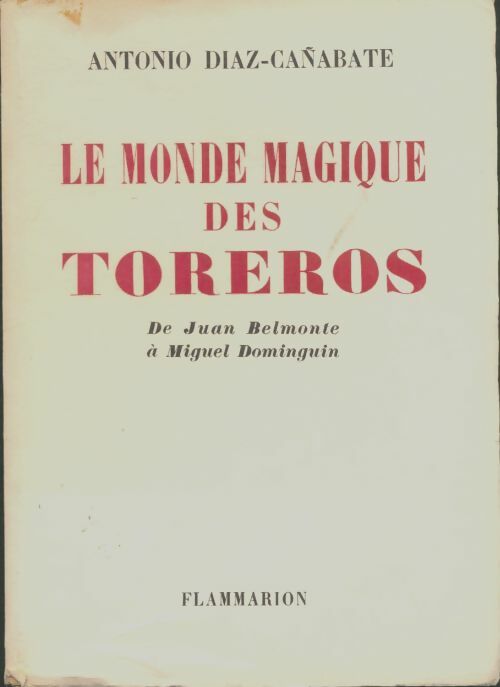 Livrenpoche : Le monde magique des toréros - Antonio Diaz-Canabate - Livre