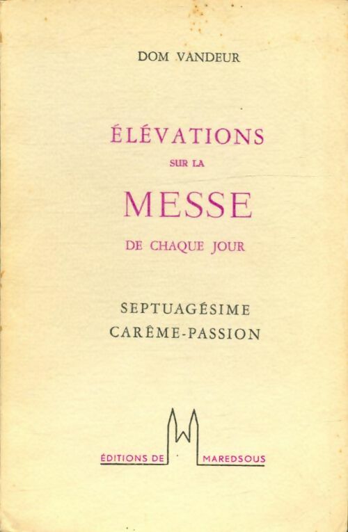 Livrenpoche : Élévations sur la messe de tous les jours - Dom Vandeur - Livre