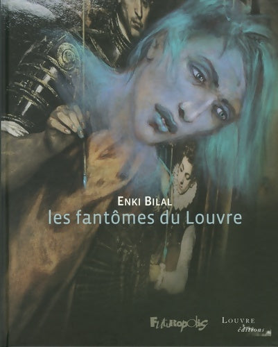 Les fantômes du Louvre - Enki Bilal - Livre