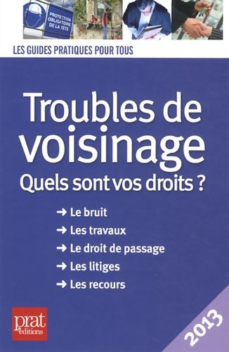 Livrenpoche : Troubles de voisinage : Quels sont vos droits ? 2013 - Monique Ciprut - Livre