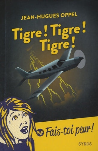Livrenpoche : Tigre ! Tigre ! Tigre ! - Jean-Hugues Oppel - Livre