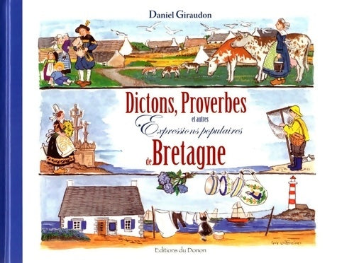 Dictons, proverbes et autres expressions populaires de Bretagne - Daniel Giraudon - Livre