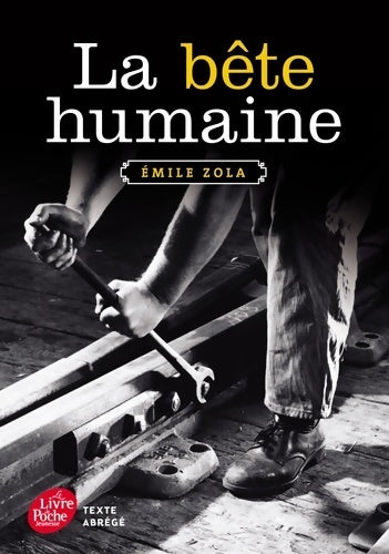 Livrenpoche : La bête humaine (texte abrégé) - Emile Zola - Livre
