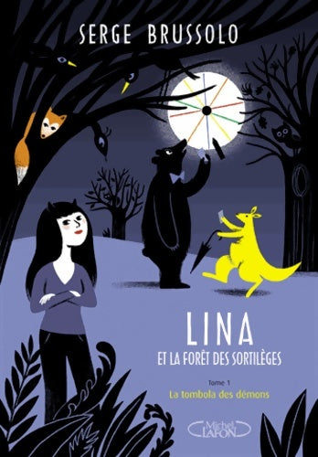 Livrenpoche : Lina et la forêt des sortilèges Tome I : La tombola des démons - Serge Brussolo - Livre