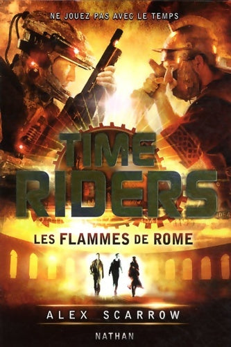Livrenpoche : Time riders Tome V : Les flammes de Rome - Alex Scarrow - Livre