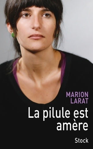 Livrenpoche : La pilule est amère - Marion Larat - Livre