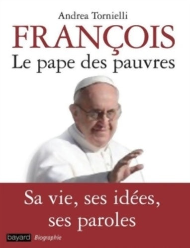 Livrenpoche : François, le pape des pauvres - Andrea Tornielli - Livre