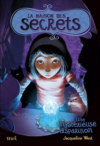 Livrenpoche : La maison des secrets Tome IV : Une mystérieuse disparition - Jacqueline West - Livre