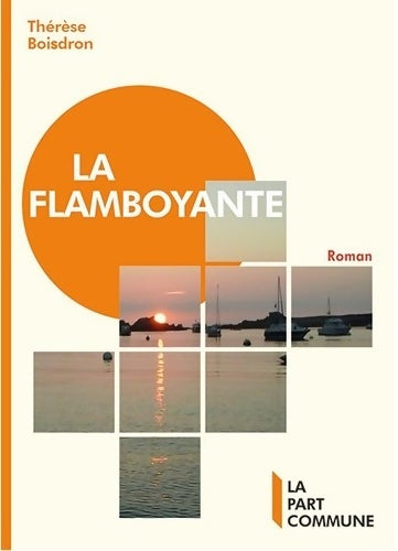 Livrenpoche : La flamboyante - Thérèse Boisdron - Livre