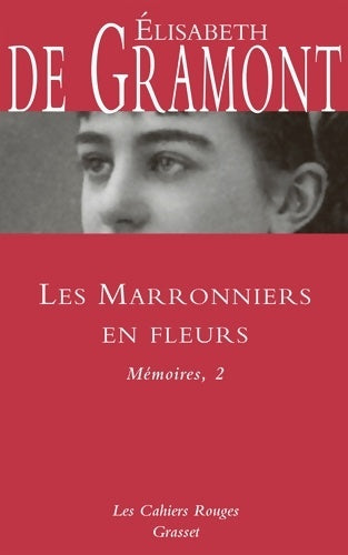 Livrenpoche : Les marronniers en fleurs - nte : Les cahiers rouges - Elisabeth De De Gramont - Livre