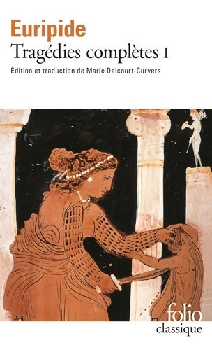 Livrenpoche : Tragédies complètes Tome I - Euripide - Livre