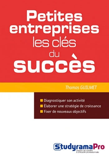 Livrenpoche : Petites entreprises : les clés du succès - Thomas Guilmet - Livre