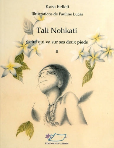 Livrenpoche : Celui qui va sur ses deux pieds Tome II : Tali nohkati - Koza Belleli - Livre