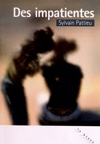 Livrenpoche : Des impatientes - Sylvain Patthieu - Livre
