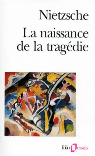 Livrenpoche : La naissance de la tragédie / Fragments posthumes - Friedrich Nietzsche - Livre