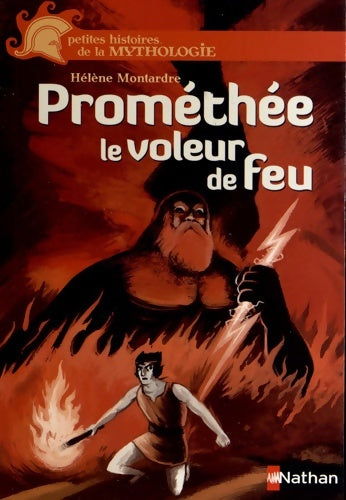 Prométhée, le voleur de feu - Hélène Montardre - Livre