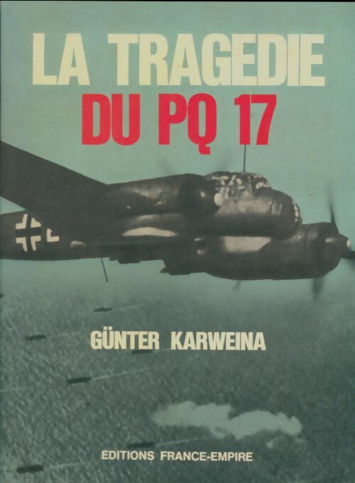 Livrenpoche : La tragédie du PQ17 - Günter Karweina - Livre
