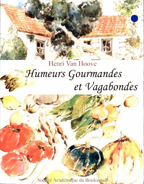 Livrenpoche : Humeurs gourmandes et vagabondes - Henri Van Hoove - Livre