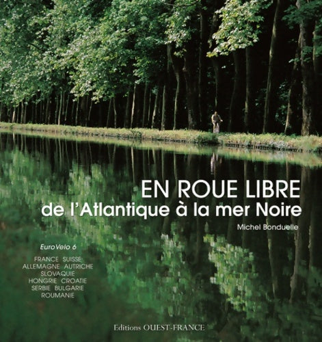 Livrenpoche : En roue libre de l'Atlantique à la mer noire - Michel Bonduelle - Livre