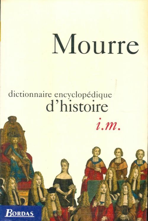 Livrenpoche : Dictionnaire encyclopédique d'histoire de I à M - Michel Mourre - Livre