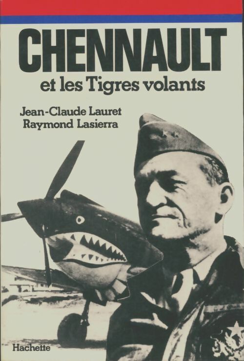 Livrenpoche : Chennault et les tigres volants - Jean-Claude Lauret - Livre